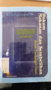 Hukum makanan dan sembelihan dalam pandangan Islam / Abu Sari' Muhammad Abdul Hadi; alih bahasa Sofyan Suparman