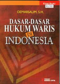 Dasar-dasar hukum waris di Indonesia / Oemarsalim