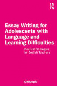 Essay writing for adolescents with language and learning difficulties: practical strategies for English teachers