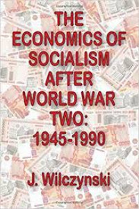 The economics of socialism  after world war two : 1945 - 1990