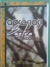 Apresiasi Sastra Indonesia / Jauharoti Alfin
