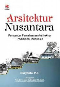 Image of Arsitektur Nusantara : Pengantar Pemahaman Arsitektur Tradisional Indonesia
