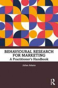 Behavioural research for marketing : a practitioner's handbook