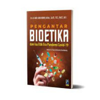 Pengantar Bioetika dan Isu Etik Era Pandemi Covid-19