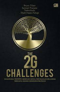 The 2Ndg Challenges: Bagaimana Pemimpin Generasi Kedua Perusahaan Keluarga Mencapai Sukses Berkesinambungan