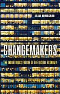 Changemakers: the industrious future of the digital economy