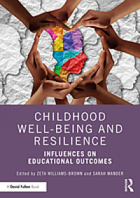 Childhood well-being and resilience : influences on educational outcomes