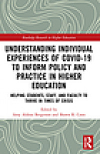 Understanding individual experiences of COVID-19 to inform policy and practice in higher education: helping students, staff, and faculty to thrive in times of crisis