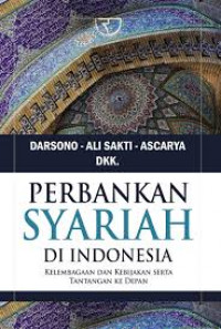 Perbankan Syariah di Indonesia: Kelembagaan dan Kebijakan serta Tantangan ke Depan