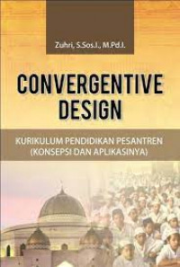 Convergentive design : kurikulum pendidikan pesantren (konsepsi dan aplikasinya)
