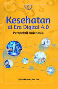 Kesehatan di Era Digital 4.0 : Perspektif Indonesia