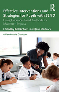 Effective Interventions and Strategies for Pupils with SEND : Research-Based Methods for Maximum Impact.