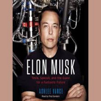 Elon Musk: Tesla, Space X, and the Quest for a Fantastic Future