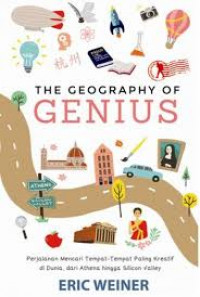 The Geography of Genius: Pencarian tempat-tempat paling kreatif di dunia, dari Athena sampai Silicon Valley
