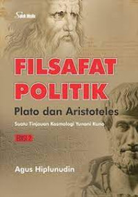 Image of Filsafat Politik Plato dan Aristoteles : Suatu Tinjauan Kosmologi Yunani Kuno