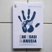 Image of Hak asasi Manusia: internasionalisme, islamisme, post kolonialisme, dan prakteknya di Indonesia