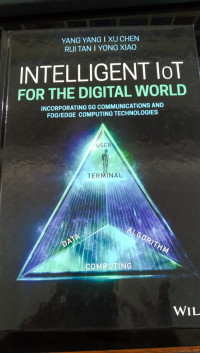 Intelligent lot for the digital world : incorporating 5G comuminication and fog/edge computing technologies
