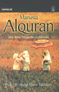 Manusia Alquran: jalan ketiga religiositas di Indonesia