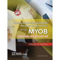 Praktik Komputer Akuntansi Perusahaan Manufaktur dengan MYOB Accounting V24 & Premier V19