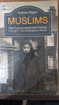 Muslims their religious beliefs and practices volume 2: the contemporary period :