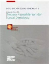 Negara Kesejahteraan dan Sosial Demokrasi : Buku Bacaan Sosial Demokrasi 3