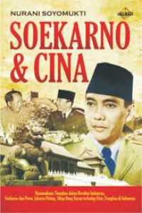 Image of Soekarno dan Cina / Nurani Soyomukti