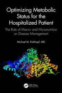 Optimizing metabolic status for the hospitalized patient: the role of macro and micronutrition on disease management