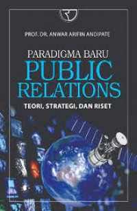 Paradigma Baru Public Relations : Teori, Strategi, dan Riset