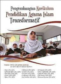 Pengembangan Kurikulum Pendidikan Agama Islam Transformatif