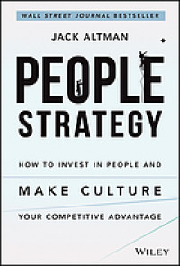 People strategy : how to invest in people and make culture your competitive advantage