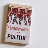 Perempuan dan politik / Siti Musdah Mulia dan Anik Farida