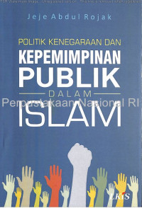 Politik Kenegaraan dan Kepemimpinan Publik dalam Islam