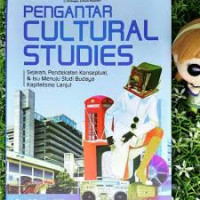 Pengantar Cultural Studies : sejarah, pendekatan konseptual, dan isu menuju studi budaya kapitalisme lanjut