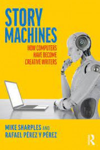 Story machines: how computers have become creative writers