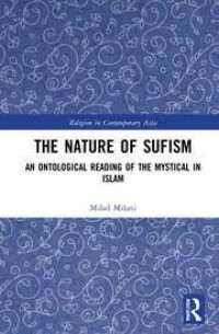 The nature of Sufism: an ontological reading of the mystical in Islam