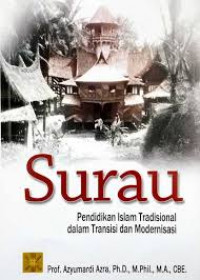 Surau : pendidikan islam tradisional dalam tradisi dan modernisasi