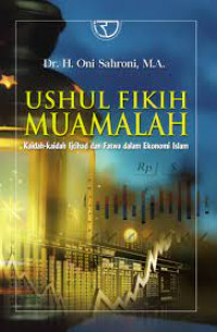 Ushul Fikih Muamalah : Kaidah-kaidah Ijtihad dan Fatwa dalam Ekonomi Islam