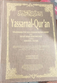 Yassarnal-Qur'an : terjemahan perkata dengan nahwu-sorof dan tafsir bebas kontemporer lintas asbaabul-nuzuul / Ahmad Hariadi, Lukman Saad