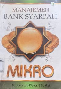 Manajemen bank syari'ah mikro : Jamal Lulail Yunus