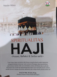 Spiritualitas Haji: profesi, refleksi dan serba serbi