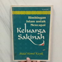 Bimbingan Islam Untuk Mencapai keluarga sakinah / Abdul Hamid Kisyik