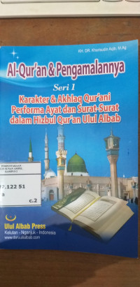 al Qur'an dan Pengamalannya Seri 1 : Karakter dan Akhlaq Qur'ani Performa ayat dan Surat-surat dalam Hizbul Qur'an Ulul Albab