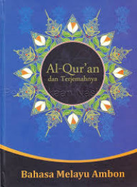 Al Qur'an dan Terjemahnya Bahasa Melayu Ambon