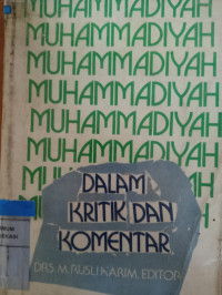 Muhammadiyah Dalam Kritik dan Komentar / M. Rusli Karim