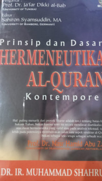 Prinsip dan Dasar Hermeneutika Al Qur'an Kontemporer / Muhammad Shahrur
