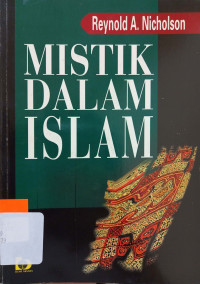 Mistik dalam islam / Reynold A. Nicholson