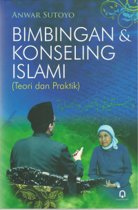 Bimbingan dan Konseling Islami : Teori dan Praktik