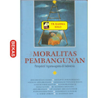Moralitas Pembangunan : Perspektif agama agama di Indonesia / Abdurrahman Abdurrahman