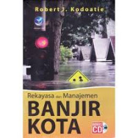 Rekayasa dan Manajemen Banjir Kota / Robert J. Kodoatie