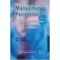 Manajemen perioperatif: penatalaksanaan pasien bedah di bangsal = Peroperative management for house surgeons